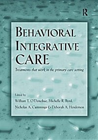 Behavioral Integrative Care : Treatments That Work in the Primary Care Setting (Paperback)