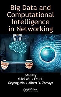 Big Data and Computational Intelligence in Networking (Hardcover)