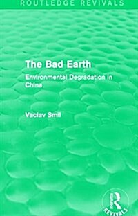 The Bad Earth : Environmental Degradation in China (Paperback)