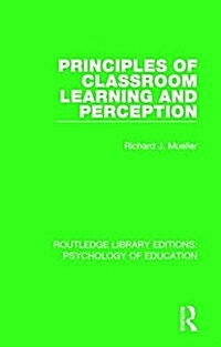 Principles of Classroom Learning and Perception (Hardcover)