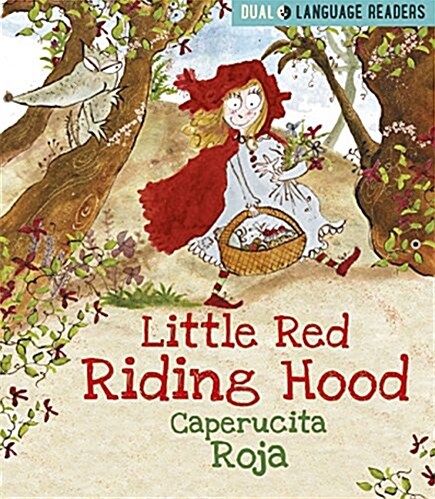 Dual Language Readers: Little Red Riding Hood: Caperucita Roja (Hardcover, Illustrated ed)