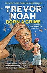 [중고] Born a Crime : Stories from a South African Childhood (Paperback)