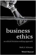 Business Ethics: An Ethical Decision-Making Approach (Paperback)