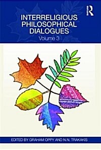 Interreligious Philosophical Dialogues : Volume 3 (Hardcover)