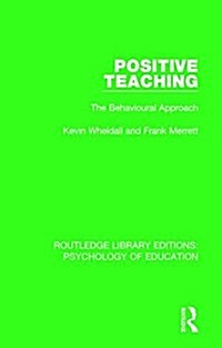 Positive Teaching : The Behavioural Approach (Hardcover)