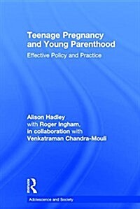 Teenage Pregnancy and Young Parenthood : Effective Policy and Practice (Hardcover)