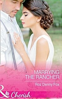 Marrying the Rancher (Paperback)