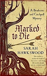 Marked to Die : A Bradecote and Catchpoll Mystery (Hardcover)