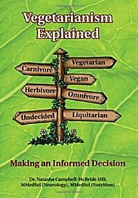Vegetarianism Explained : Making an Informed Decision (Paperback)