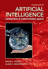Artificial Intelligence : Foundations of Computational Agents (Hardcover, 2 Revised edition)