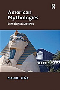 American Mythologies : Semiological Sketches (Paperback)