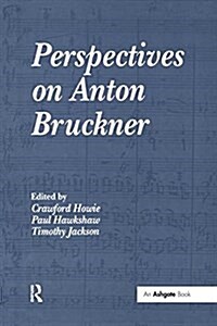 Perspectives on Anton Bruckner (Paperback)