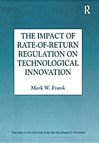 The Impact of Rate-of-Return Regulation on Technological Innovation (Paperback)