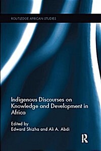 Indigenous Discourses on Knowledge and Development in Africa (Paperback)