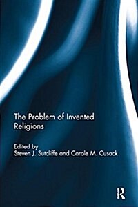 THE PROBLEM OF INVENTED RELIGIONS (Paperback)