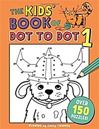 The Kids Book of Dot to Dot 1 (Paperback)