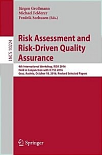 Risk Assessment and Risk-Driven Quality Assurance: 4th International Workshop, Risk 2016, Held in Conjunction with Ictss 2016, Graz, Austria, October (Paperback, 2017)