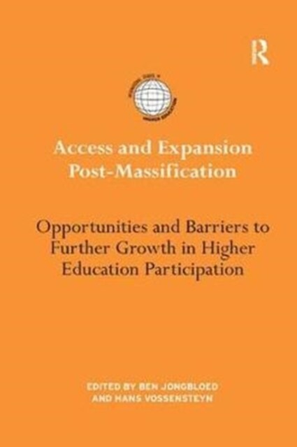 Access and Expansion Post-Massification : Opportunities and Barriers to Further Growth in Higher Education Participation (Paperback)