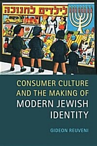 Consumer Culture and the Making of Modern Jewish Identity (Hardcover)