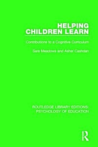 Helping Children Learn : Contributions to a Cognitive Curriculum (Hardcover)