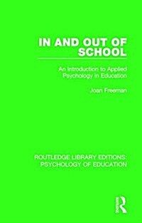 In and Out of School : An Introduction to Applied Psychology in Education (Hardcover)