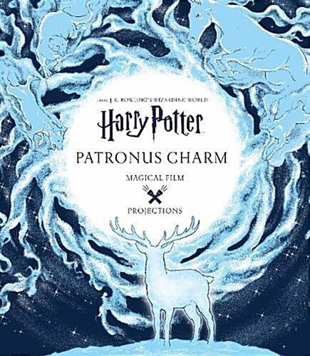 Harry Potter: Magical Film Projections: Patronus Charm (Hardcover)