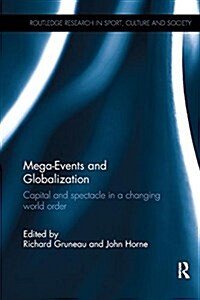 Mega-Events and Globalization : Capital and Spectacle in a Changing World Order (Paperback)