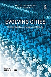 Evolving Cities : Geocomputation in Territorial Planning (Paperback)