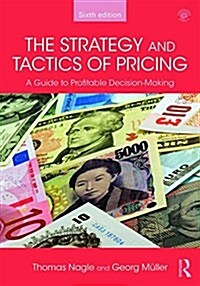The Strategy and Tactics of Pricing : A Guide to Growing More Profitably (Hardcover, 6 ed)