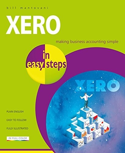 Xero in Easy Steps : Making Business Accounting Simple (Paperback)