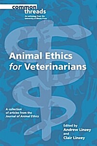 Animal Ethics for Veterinarians (Paperback)