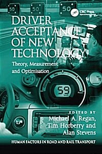Driver Acceptance of New Technology : Theory, Measurement and Optimisation (Paperback)