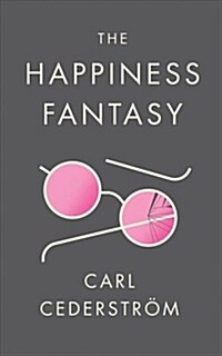 The Happiness Fantasy (Hardcover)