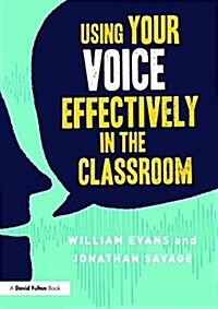 Using Your Voice Effectively in the Classroom (Paperback)