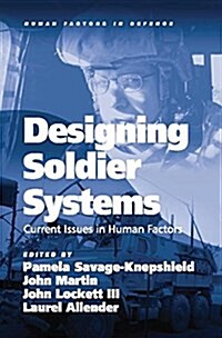 Designing Soldier Systems : Current Issues in Human Factors (Paperback)