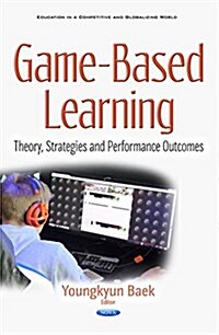 Game-Based Learning : Theory, Strategies & Performance Outcomes (Hardcover)