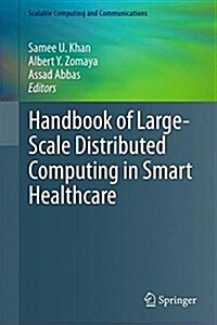 Handbook of Large-Scale Distributed Computing in Smart Healthcare (Hardcover, 2017)