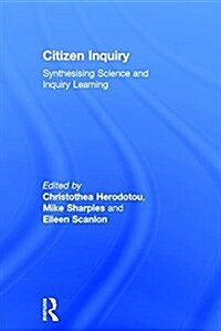 Citizen Inquiry : Synthesising Science and Inquiry Learning (Hardcover)