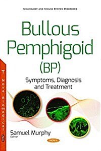 Bullous Pemphigoid (BP) : Symptoms, Diagnosis & Treatment (Paperback)