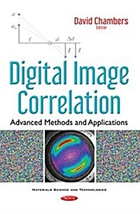 Digital Image Correlation : Advanced Methods & Applications (Paperback)