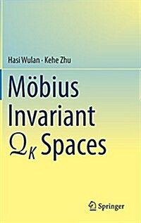 Mobius Invariant Qk Spaces (Hardcover, 2017)