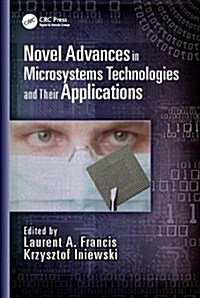 Novel Advances in Microsystems Technologies and Their Applications (Paperback)