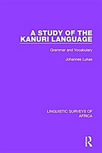 A Study of the Kanuri Language : Grammar and Vocabulary (Hardcover)