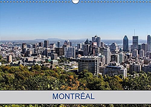 Montreal 2018 : Photos De La Ville De Montreal (Calendar, 3 ed)