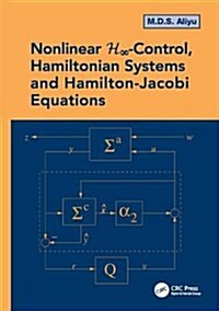 Nonlinear H-Infinity Control, Hamiltonian Systems and Hamilton-Jacobi Equations (Paperback)