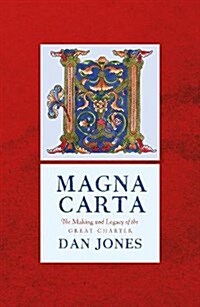 Magna Carta : The Making and Legacy of the Great Charter (Paperback)