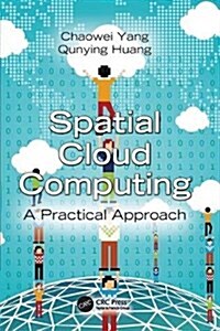 Spatial Cloud Computing : A Practical Approach (Paperback)