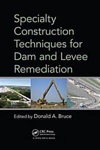 Specialty Construction Techniques for Dam and Levee Remediation (Paperback)