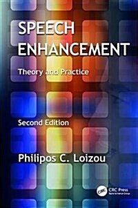 Speech Enhancement : Theory and Practice, Second Edition (Paperback, 2 ed)