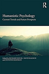 Humanistic Psychology : Current Trends and Future Prospects (Paperback)